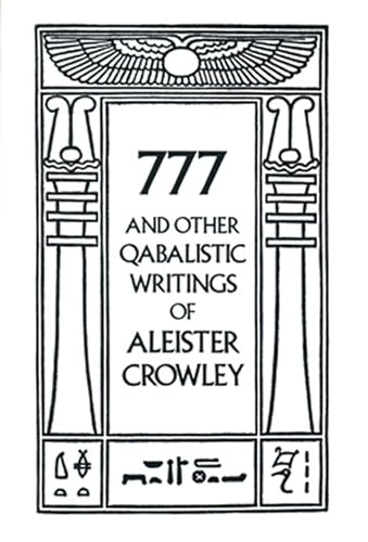 777 And Other Qabalistic Writings of Aleister Crowley: Including Gematria & Sepher Sephiroth