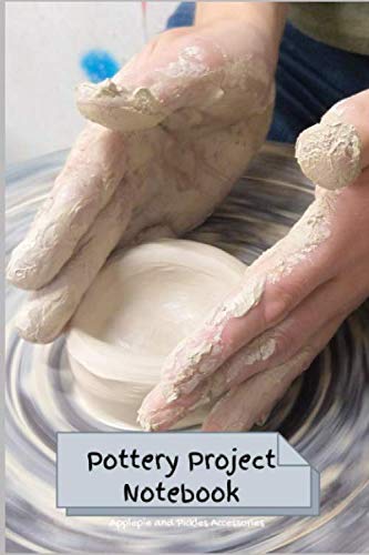 Pottery Project Notebook: Logbook Journal for Pottery Projects Gift ...