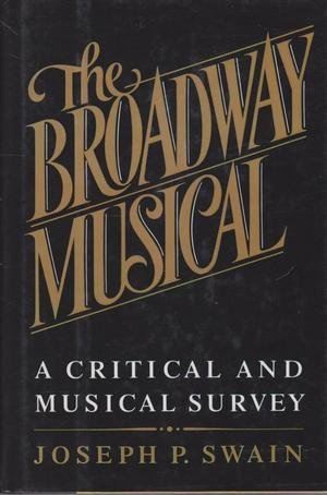 The Broadway Musical: A Critical and Musical Survey