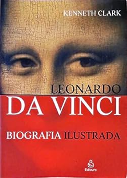 Paperback Leonardo Da Vinci - Biografia Ilustrada (Em Portuguese do Brasil) [Portuguese_Brazilian] Book