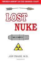 Lost Nuke: "Broken Arrow" on the Georgia Coast 1480243965 Book Cover