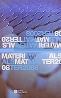 Materials matter 2008. Ediz. italiana e inglese 8877945842 Book Cover