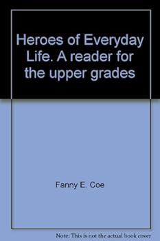 Hardcover Heroes of Everyday Life: A Reader for the Upper Grades Book