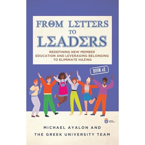 From Letters to Leaders: Redefining New Member Education and Leveraging Belonging to Eliminate Hazing Audiobook By Michael Ay