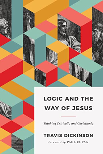 Logic and the Way of Jesus: Thinking Critically and Christianly - Kindle  edition by Dickinson, Travis. Religion & Spirituality Kindle eBooks @  Amazon.com.