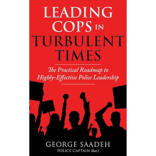 Leading Cops in Turbulent Times - George Saadeh episode artwork