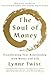 The Soul of Money: Transforming Your Relationship with Money and Life