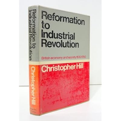 Reformation to Industrial Revolution by Christopher Hill