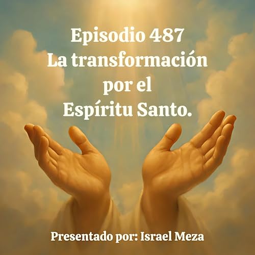 La transformaci&oacute;n por el Esp&iacute;ritu Santo.