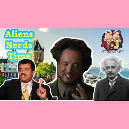 Aliens. Nerds. Spatial Time. French Canada. W**d. Laughs