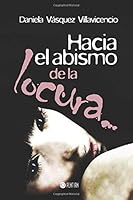 Hacia el Abismo de la Locura... (Spanish Edition) 1635030544 Book Cover