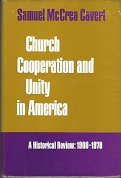 Hardcover Church cooperation and unity in America;: A historical review: 1900-1970 Book