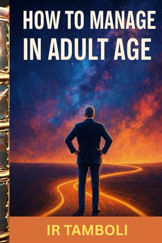 "The Adulting Handbook: How to Manage and Thrive in Adult Life": Adult Life Management: Strategies for Success and Balance