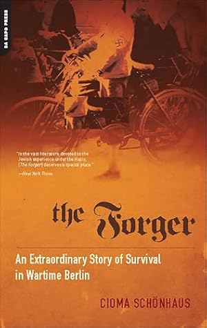 The Forger: An Extraordinary Story of Survival in Wartime Berlin