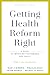 Getting Health Reform Right, Anniversary Edition: A Guide to Improving Performance and Equity