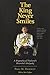Produktbild The King Never Smiles: A Biography of Thailand's Bhumibol Adulyadej