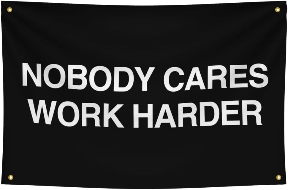 Nobody Cares Work Harder Flag Motivational flag Fitness