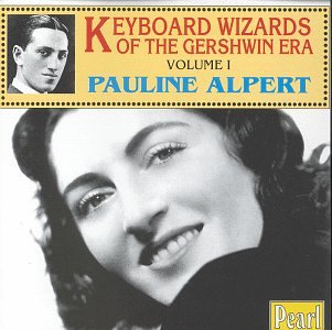 Keyboard Wizards of the Gershwin Era Vol. I - Pauline Alpert
