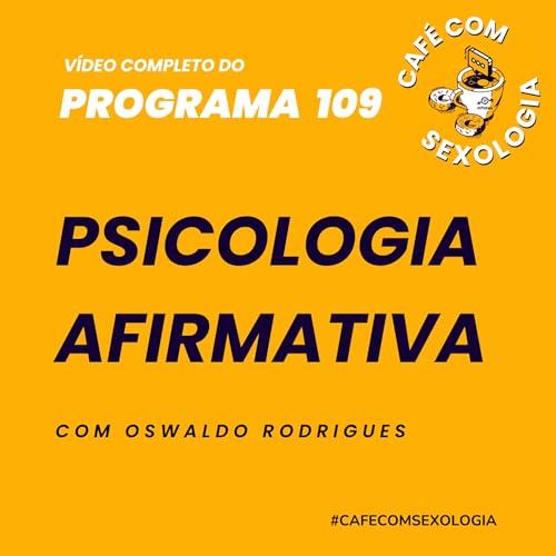 『Psicologia afirmativa - Participa&ccedil;&atilde;o de Job dos Reis - V&iacute;deo do programa 109』のカバーアート