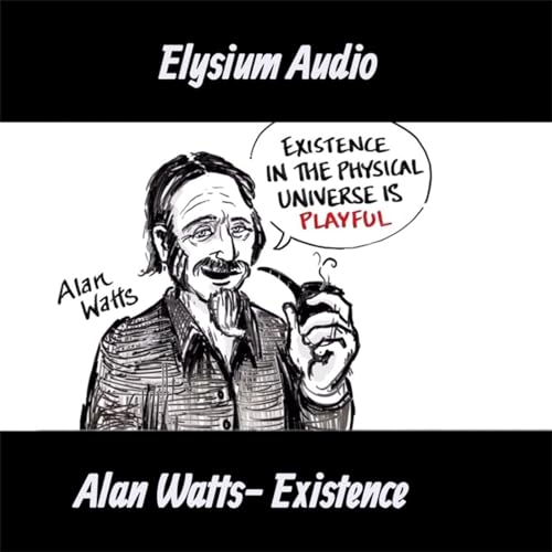 Alan Watts- Existence