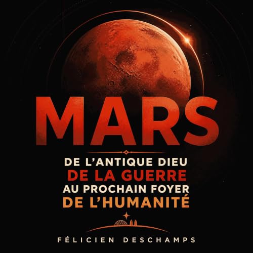 Mars : De l&rsquo;antique dieu de la guerre au prochain foyer de l&rsquo;humanit&eacute; copertina