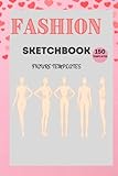  Fashion Sketchbook Figure Template: 150 Large Female Figure Template for easily Sketching Your Fashion Design Styles with thin lines