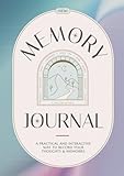Memory Journal: A practical and interactive way to record your thoughts & memories