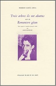 Book's Cover of Trois arbres ils ont abattus: Suivi de : Romancero Gitan