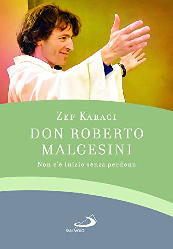 Don Roberto Malgesini. Non C'è Inizio Senza Perdono
