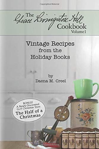 The Grace Livingston Hill Cookbook: Vintage Recipes from the Holiday Books