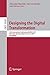 Produktbild Designing the Digital Transformation: 12th International Conference, DESRIST 2017, Karlsruhe, Germany, May 30  June 1, 2017, Proceedings (Lecture Notes in Computer Science, Band 10243)