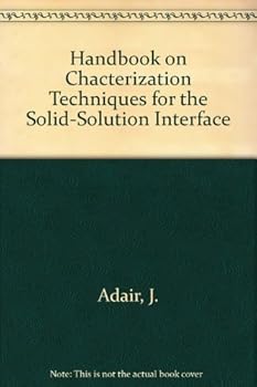 Hardcover Handbook on Characterization Techniques for the Solid-Solution Interface Book