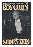 Autobiography of Roy Cohn Cohn by Sidney Zion (1989-01-01)