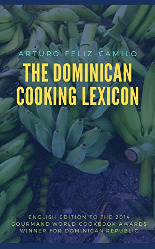 The Dominican Cooking Lexicon: Glossary & Spanish Pronunciation Keys: Glossary & Spanish Pronunciation Keys