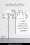 Privilege Revealed: How Invisible Preference Undermines America (Critical America, 48)