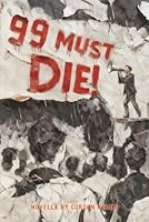 99 MUST DIE! B0G3HR68X8 Book Cover
