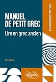 Manuel de petit grec: Lire en grec ancien