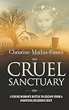 Cruel Sanctuary: A young woman's battle to escape from a fanatical religious sect