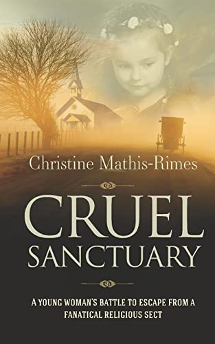 Cruel Sanctuary: A young woman's battle to escape from a fanatical religious sect