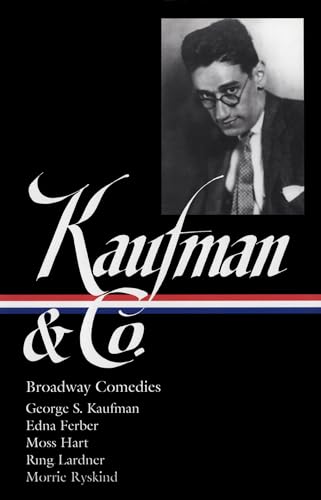 George S. Kaufman & Co.: Broadway Comedies (LOA #152): The Royal Family / Animal Crackers / June...