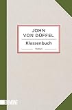 Klassenbuch: Roman - John von Düffel