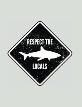 Paperback Respect The Locals: Shark Notebook (Composition Book Journal) (8.5 x 11 Large) Book