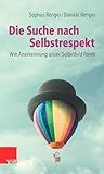 Die Suche nach Selbstrespekt: Wie Anerkennung unser Selbstbild formt
