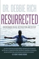 RESURRECTED: OVERCOMING DEATH DESTRUCTION AND DEFEAT 1915919363 Book Cover