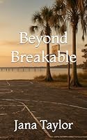 Beyond Breakable 1095705911 Book Cover