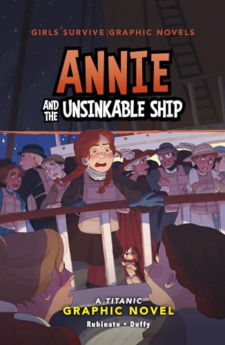 Annie and the Unsinkable Ship: A Titanic Graphic Novel (Girls Survive Graphic Novels)