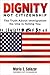 Dignity Not Citizenship: The Truth About Immigration No One Is Telling You