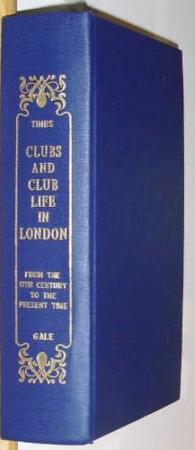 Clubs and club life in London;: With anecdotes ... B0006BOTW8 Book Cover