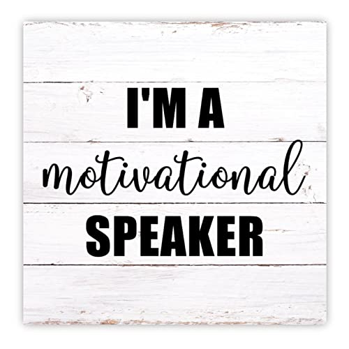 Im A Motivational Speaker Wood Signage Distressed Bible Verse Wooden Wall Sign Christian Home Wall Decor Modern Family Wall Decor for Classroom Bedroom Decor Housewarming Gift 8x8 Inch