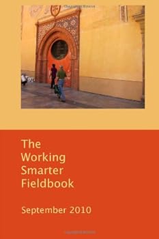 Working Smarter Fieldbook: September 2010 Edition